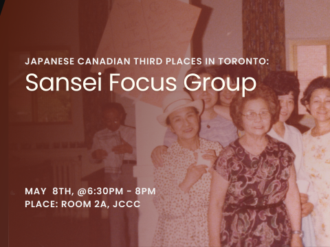 Japanese Canadian Third Places in Toronto: Sansei Focus Group