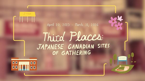 Third Places: Japanese Canadian Sites of Gathering