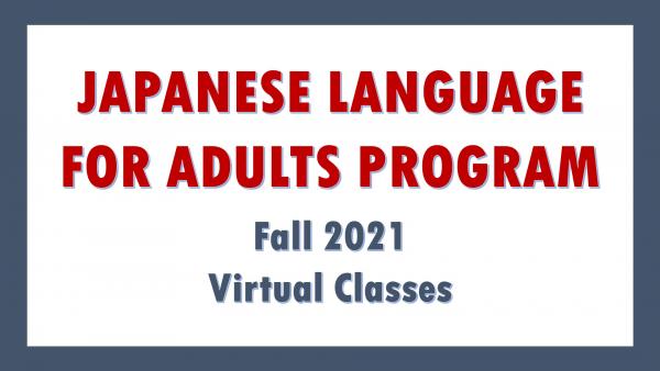 Japanese Language For Adults Program Fall 2021